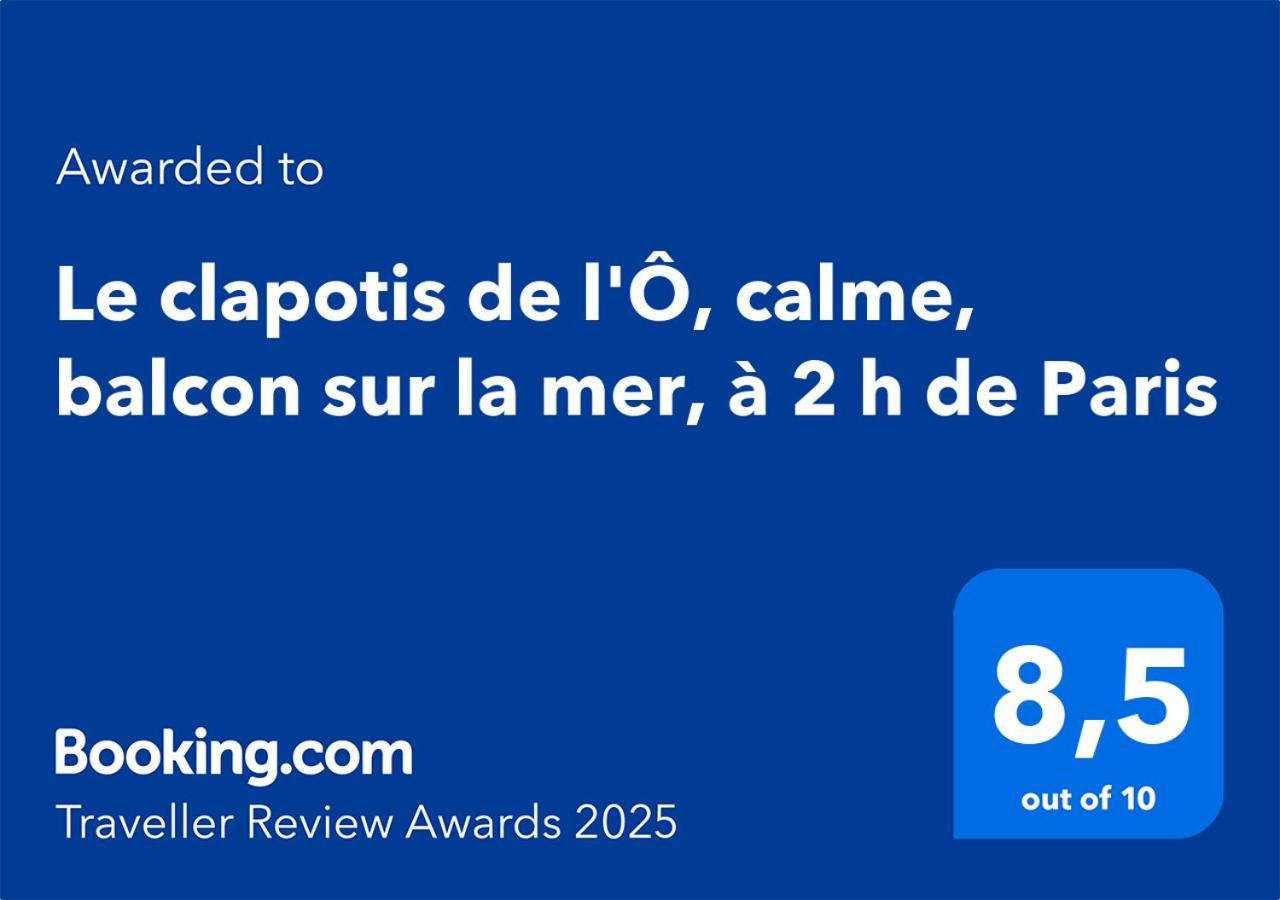 Le Clapotis De L'O, Calme, Balcon Sur La Mer, A 2 H De Paris О Экстерьер фото